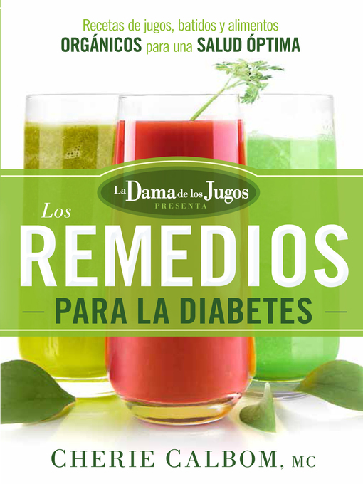 Title details for Los remedios para la Diabetes de la Dama de los Jugos by Cherie Calbom - Available